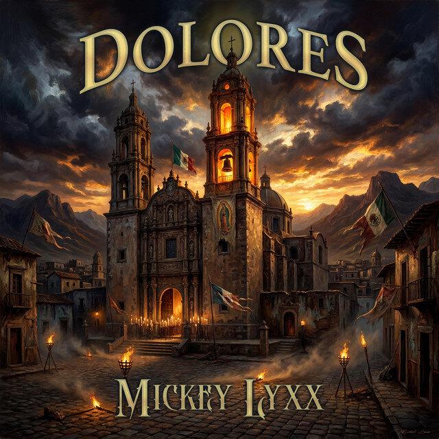 Mickey Lyxx lança "Dolores": o Grito de Dolores de 1810 em heavy metal melódico